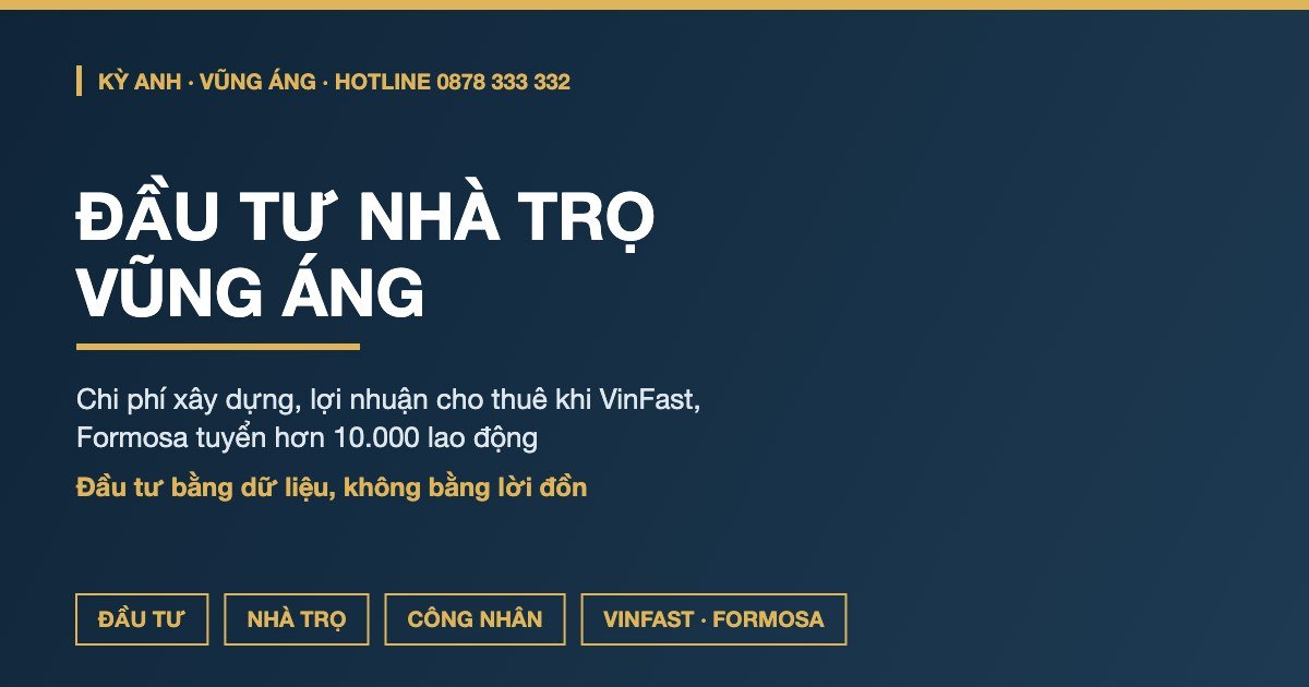 Đầu Tư Nhà Trọ Vũng Áng: Chi Phí Xây, Lợi Nhuận Cho Thuê Khi VinFast Tuyển 10.000 Lao Động