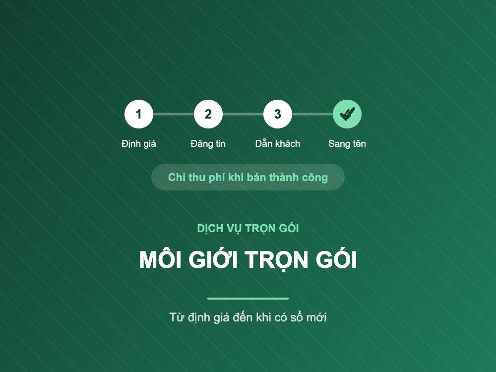 Dịch vụ môi giới trọn gói bất động sản từ định giá đến sang tên sổ đỏ