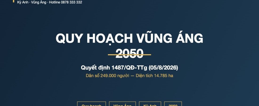 Quy Hoạch Vũng Áng 2050: Dân Số, Công Nghiệp Và Cơ Hội Đầu Tư Đất