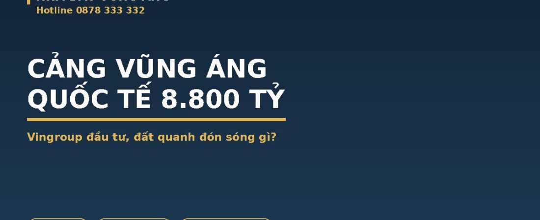 Cảng Vũng Áng Quốc Tế 8.800 Tỷ Của Vingroup: Đất Quanh Đón Sóng Gì