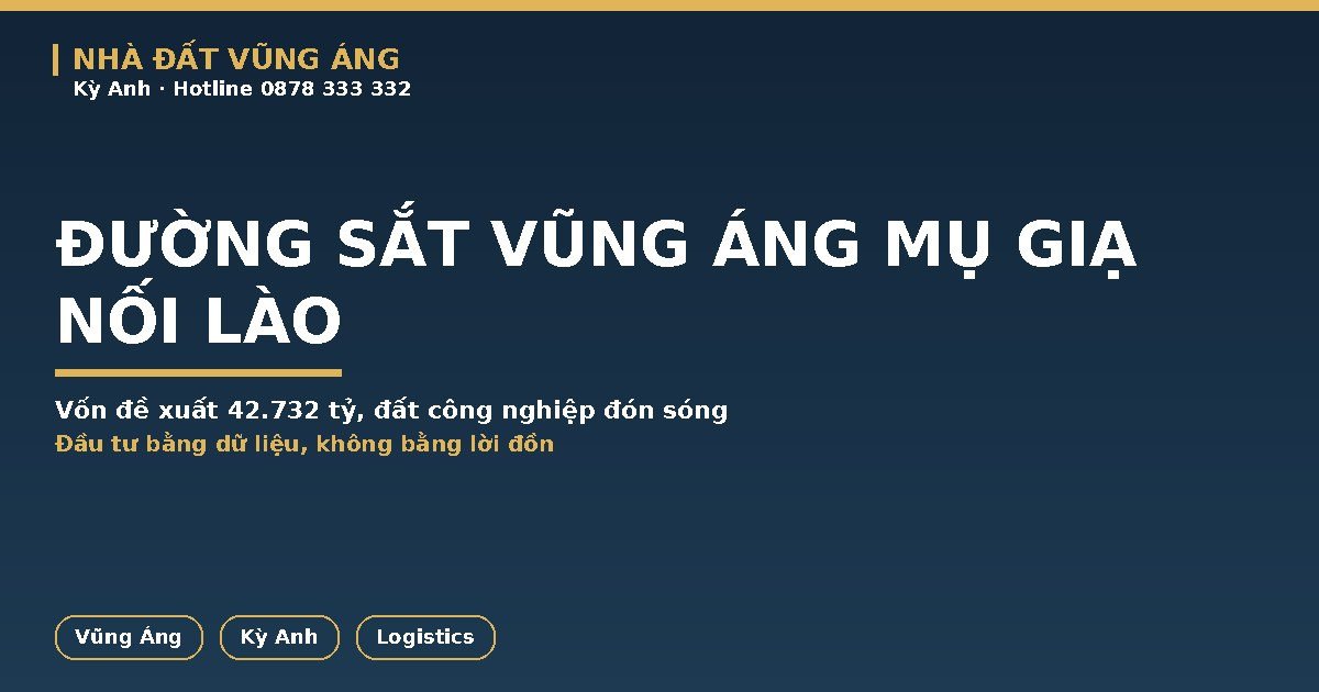 Đường Sắt Vũng Áng Mụ Giạ Nối Lào 42.732 Tỷ: Đất Công Nghiệp Vũng Áng Đón Sóng Gì