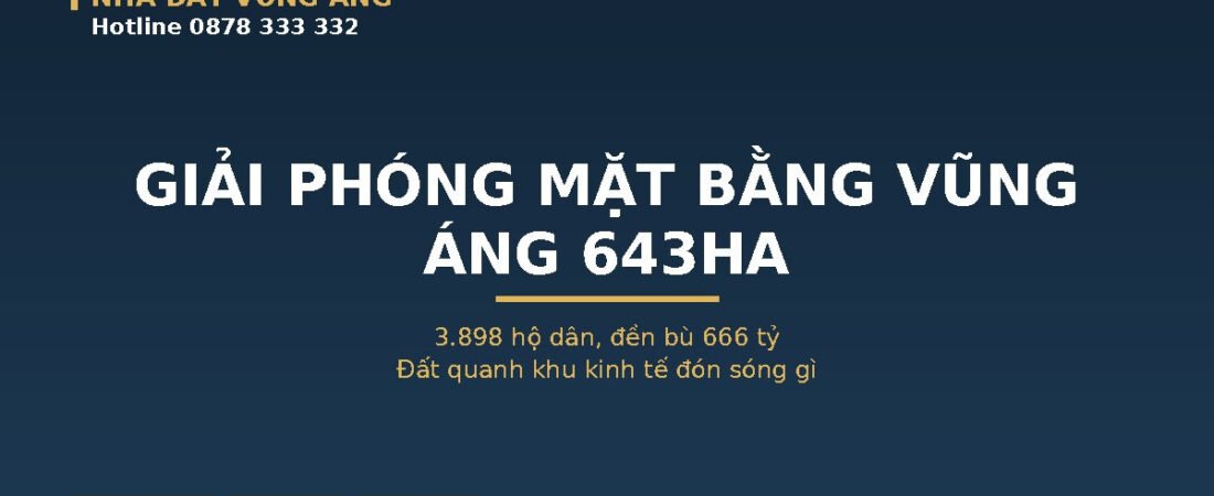 Giải Phóng Mặt Bằng Vũng Áng: 643ha, 3.898 Hộ Dân Đón Sóng Hạ Tầng