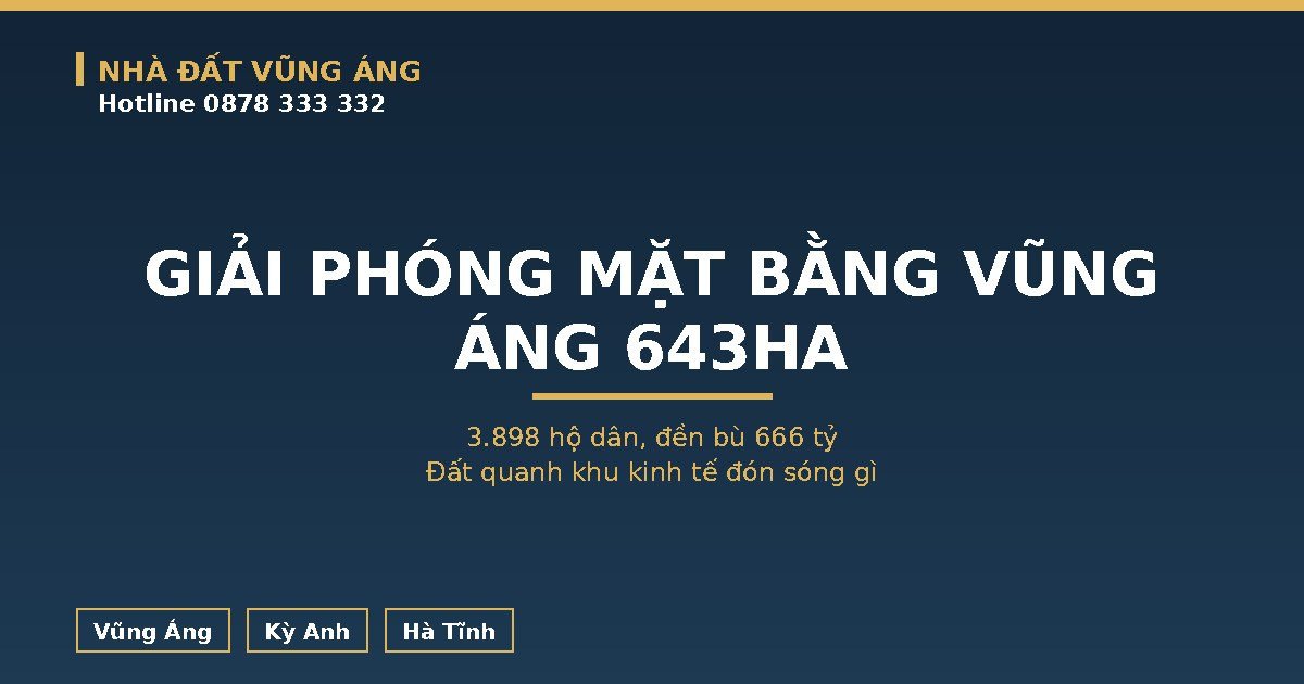 Giải Phóng Mặt Bằng Vũng Áng: 643ha, 3.898 Hộ Dân Đón Sóng Hạ Tầng