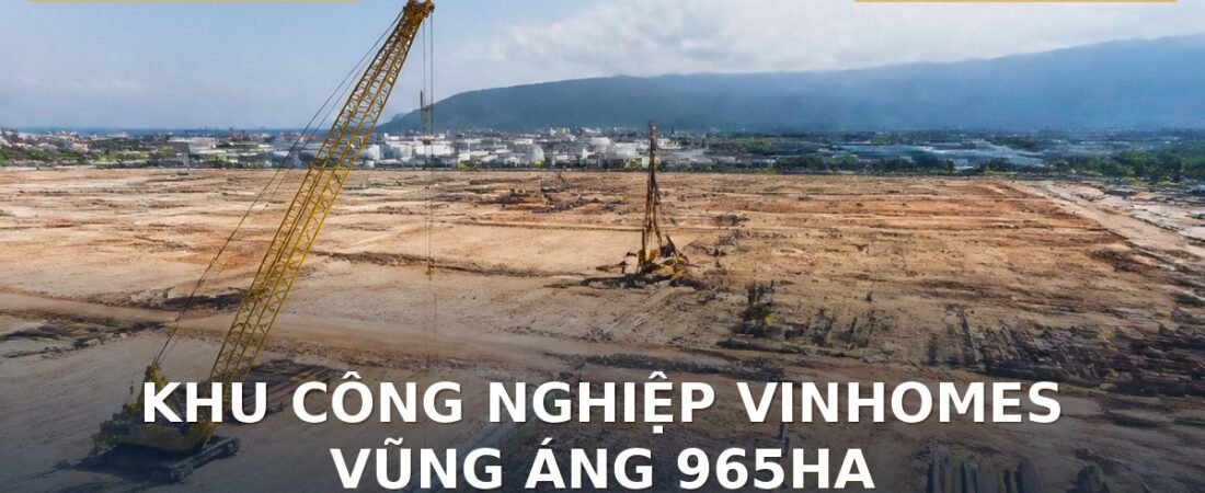 Khu Công Nghiệp Vinhomes Vũng Áng 965ha: Chuỗi Cung Ứng Ô Tô Kéo Sóng Đất Quanh Đâu