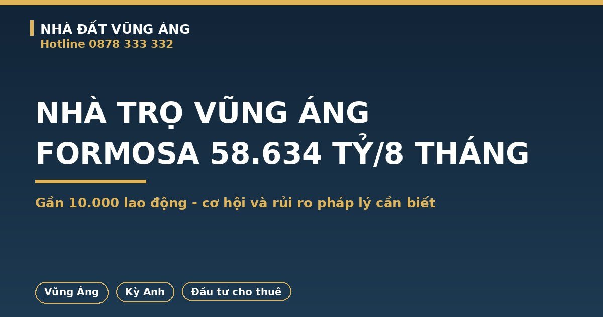 Formosa Hà Tĩnh Doanh Thu 58.634 Tỷ Sau 8 Tháng: Nhà Trọ Vũng Áng Còn Hút Khách Không