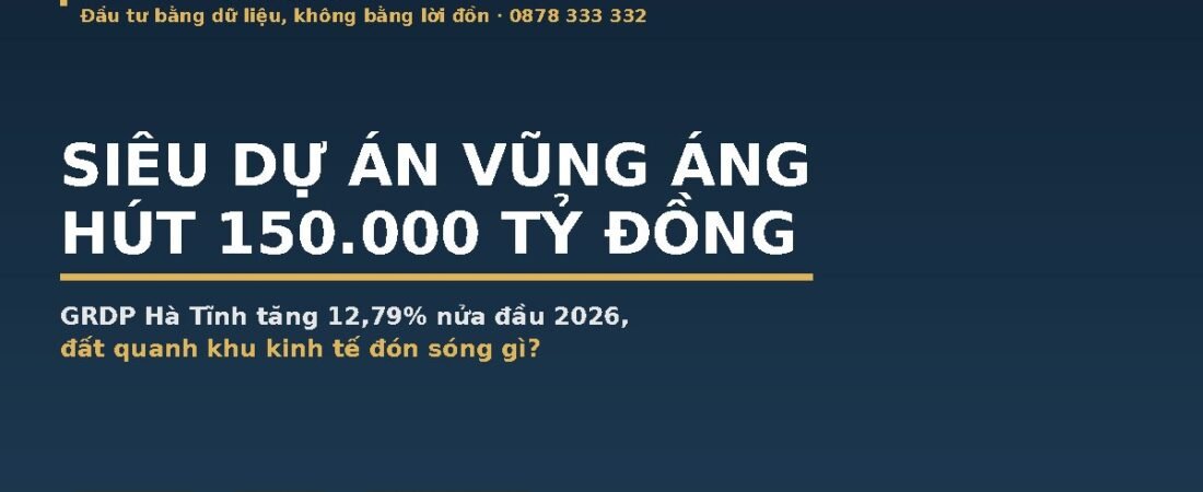 Siêu Dự Án Vũng Áng Hút 150.000 Tỷ: GRDP Hà Tĩnh Tăng 12,79%, Đất Quanh Đón Sóng Gì