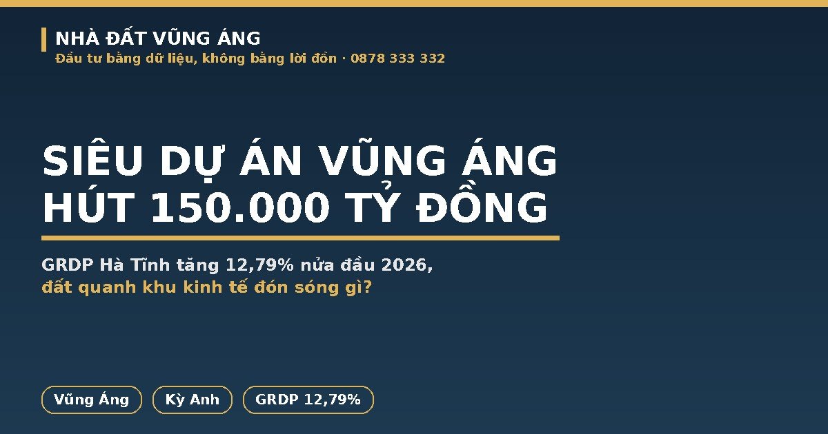 Siêu Dự Án Vũng Áng Hút 150.000 Tỷ: GRDP Hà Tĩnh Tăng 12,79%, Đất Quanh Đón Sóng Gì