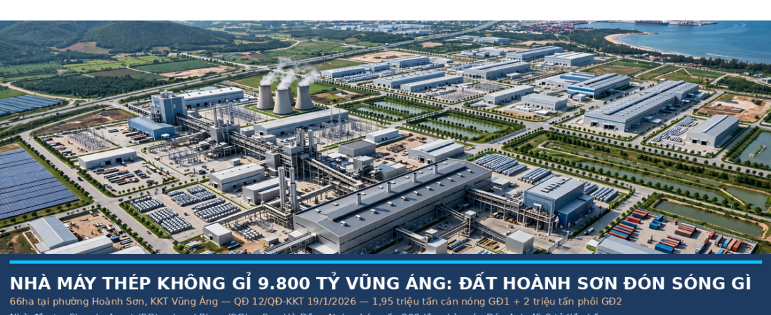 Nhà Máy Thép Không Gỉ 9.800 Tỷ Vũng Áng: Đất Hoành Sơn Đón Sóng Gì