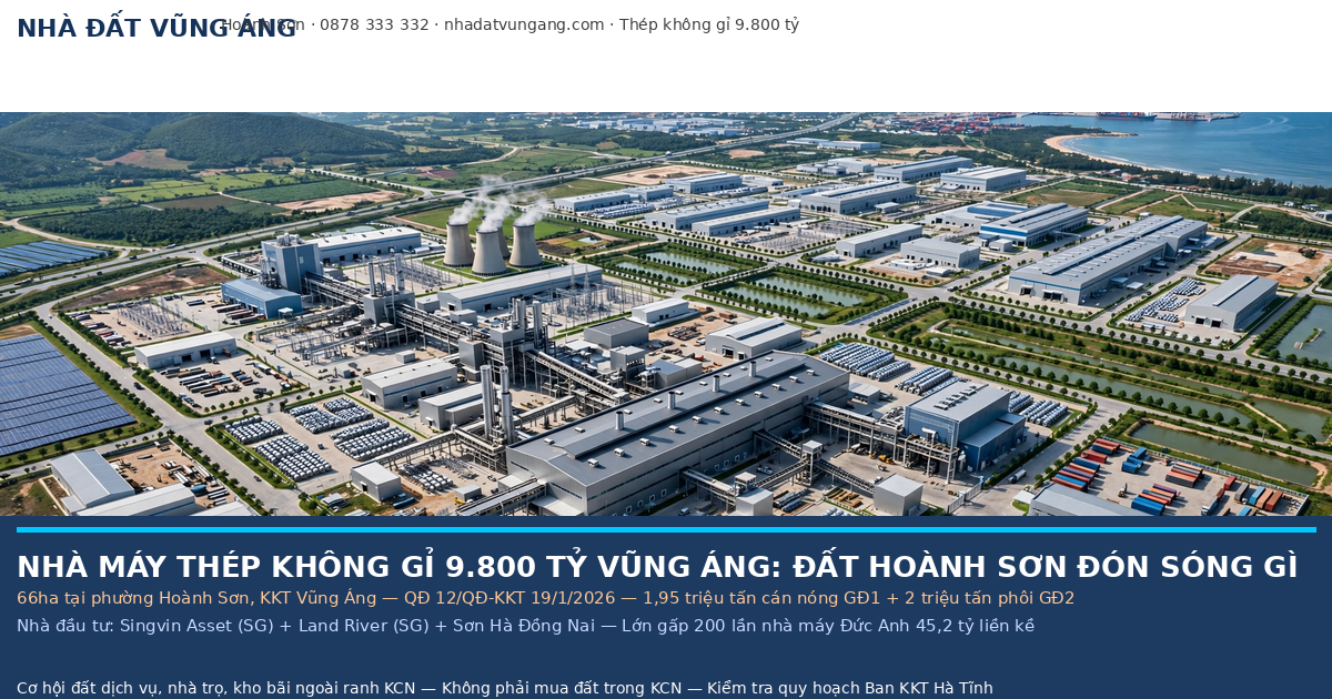 Nhà Máy Thép Không Gỉ 9.800 Tỷ Vũng Áng: Đất Hoành Sơn Đón Sóng Gì