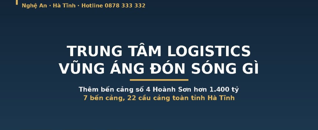 Trung Tâm Logistics Vũng Áng: Thêm Bến Cảng Số 4 Hoành Sơn, Đất Quanh Đón Sóng Gì